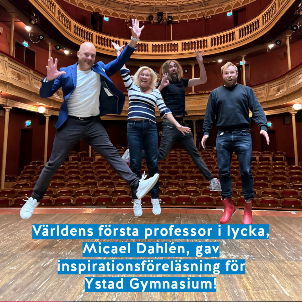 Världens första professor i lycka till Ystad Gymnasium! Micael Dahlen Ystad Gymnasium