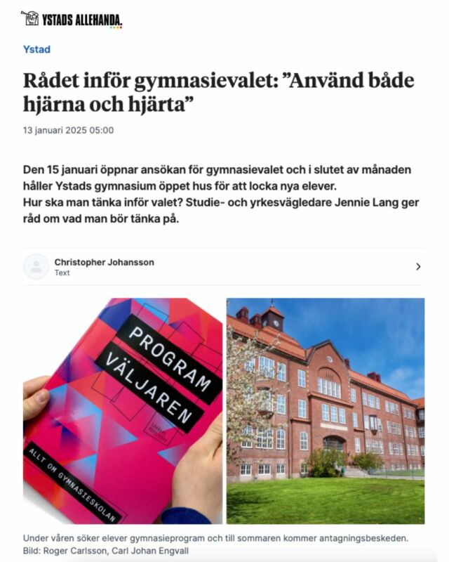 I dagens @ystadsallehanda kan ni läsa om vår studie- och yrkesvägledare Jennie Langs tips inför gymnasievalet. 

🔹 Gymnasievalet öppnar den 15 januari. 
🔹 Vi har Öppet hus på Ystad Gymnasium den 30 januari kl 17.00-19.30
🔹 Många program har skuggningstider kvar att boka in sig på

#ystadgymnasium #ystad #gymnasieval #gymnasievalet #gymnasium #öppethus #högskoleförberedandeprogram #yrkesprogram #anpassadgymnasieskola #introduktionsprogram